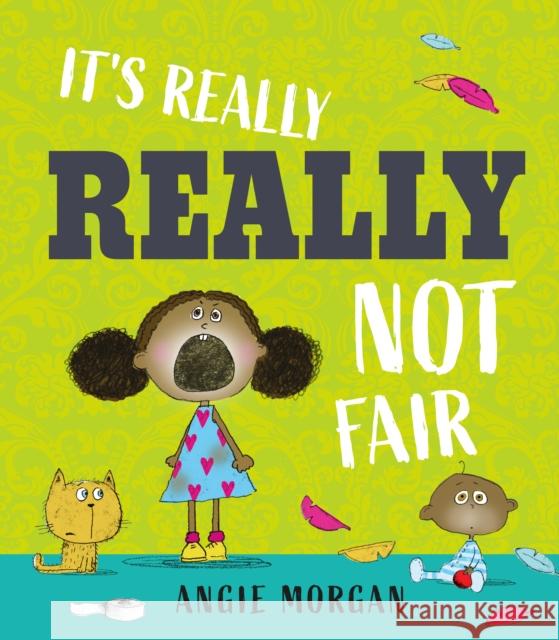 It's Really, Really Not Fair Angie Morgan 9781915659682 Otter-Barry Books - książka