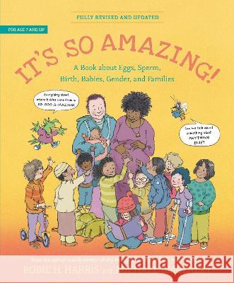 It's So Amazing!: A Book about Eggs, Sperm, Birth, Babies, and Families Robie H. Harris Michael Emberley 9781536207231 Candlewick Press (MA) - książka