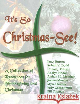 It's So Christmas-See!: A Collection of Resources for Thanksgiving and Christmas Jeanne Mueller Judith H. Wood J. L. Meether 9780788024610 CSS Publishing Company - książka