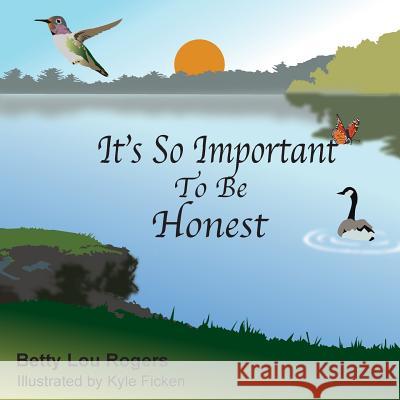 It's So Important to be Honest Rogers, Betty Lou 9780692795187 Skookumbooks - książka