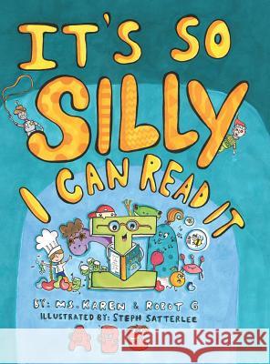 It's So Silly I Can Read It Karen Pollard Robot G Steph Satterlee 9781633938946 Koehler Books - książka