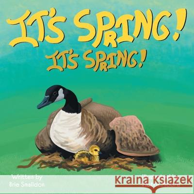 It's Spring! It's Spring! Brie Smalldon Victor Moore 9781039133655 FriesenPress - książka