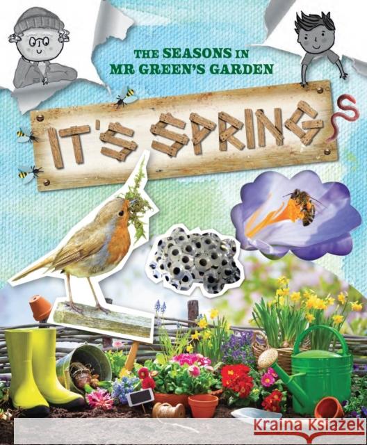 It's Spring: The Seasons in Mr. Green's Garden Ruth Owen   9781788563468 Ruby Tuesday Books Ltd - książka