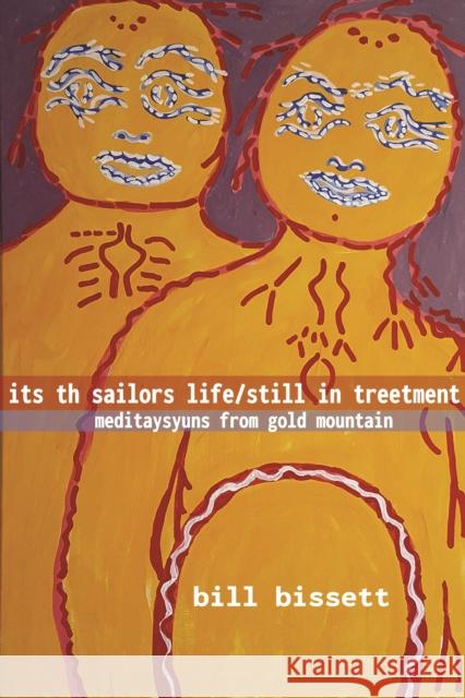 its th sailors life / still in treetment: meditaysyuns from gold mountain bill bissett 9781772013917 Talon Books,Canada - książka