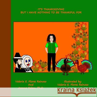 It's Thanksgiving but I Have Nothing to Be Thankful For Rolon Ph. D., Joanne 9781518803956 Createspace - książka