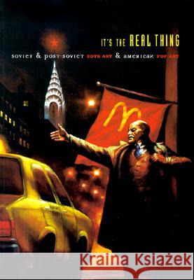 It's the Real Thing: Soviet and Post-Soviet Sots Art and American Pop Art Khidekel, Regina 9780816634453  - książka