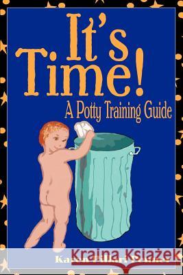 It's Time!: A Potty Training Guide Penner, Karen Pillari 9780595312504 iUniverse - książka