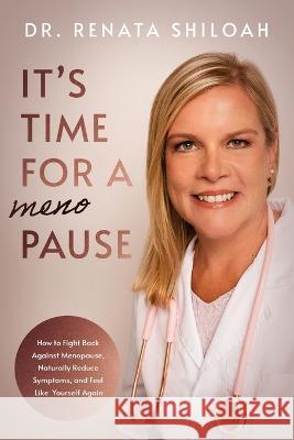 It's Time for a PAUSE Shiloah Renata Shiloah 9798218091156 Nutritionist4U Counseling, P.C. - książka
