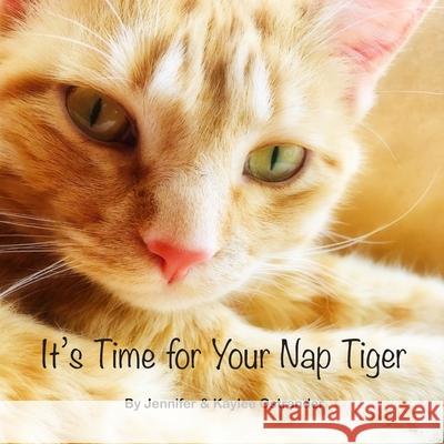 It's Time for Your Nap Tiger Kaylee Ostrander Jennifer Ostrander 9781734810806 Jennifer Ostrander - książka