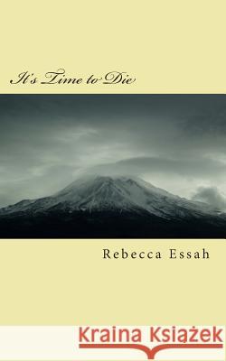 It's Time to Die Rebecca Essah 9780692364864 Essex Publishing Company - książka
