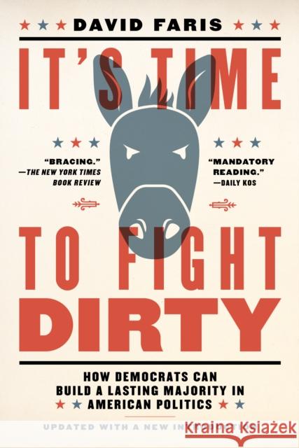 It's Time to Fight Dirty: How Democrats Can Build a Lasting Majority in American Politics David Faris 9781612197739 Melville House Publishing - książka