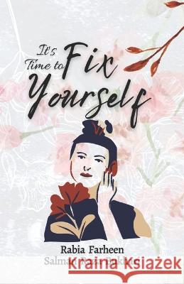 It's Time to Fix Yourself Salman Raza Bukhari Rabia Farheen  9798377918820 Independently Published - książka