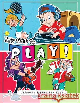 It's Time to Play Coloring Books for kids: Sport and Hobbie for kids Gina W. Martin 9781544107486 Createspace Independent Publishing Platform - książka