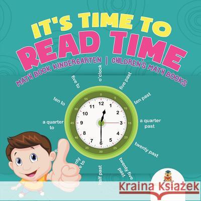 It's Time to Read Time - Math Book Kindergarten Children's Math Books Baby Professor 9781541927025 Baby Professor - książka