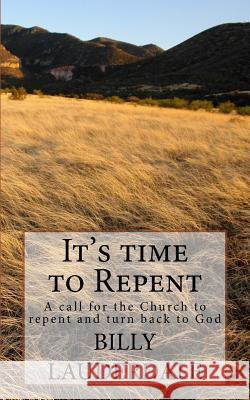 It's time to Repent Lauderdale, Billy 9781544716510 Createspace Independent Publishing Platform - książka
