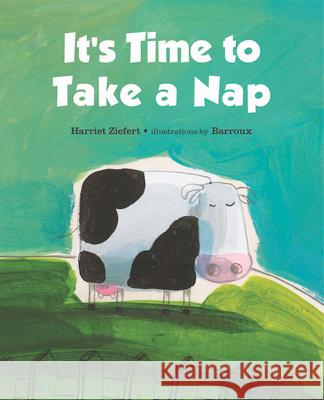 It's Time to Take a Nap Harriet Ziefert, Barroux 9781609056001 Blue Apple Books - książka