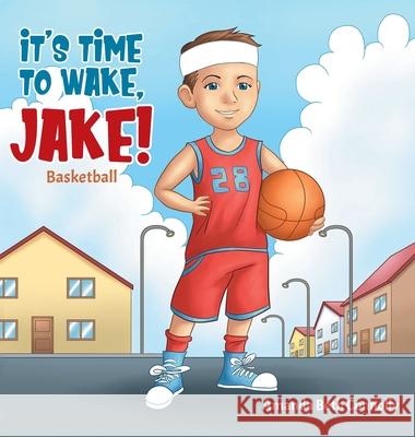 It's Time To Wake, Jake! Amanda Beth Connolly 9780228804390 Tellwell Talent - książka