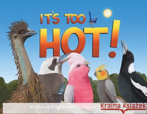 It's Too Hot! Orenda Joy Green Orenda Joy Green Orenda Joy Green 9781764439619 Orenda Joy Green - książka
