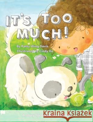 It's Too Much! Patty Wing Davis, Cindy Ho 9780578366449 Wing and Aether - książka