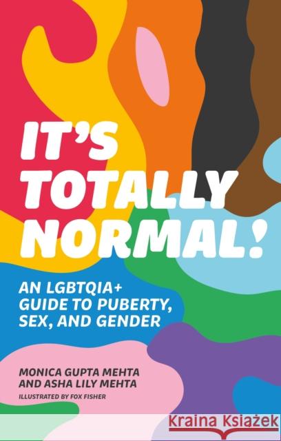 It's Totally Normal!: An LGBTQIA+ Guide to Puberty, Sex, and Gender Monica Gupta Mehta Ash Mehta 9781839973550 Jessica Kingsley Publishers - książka