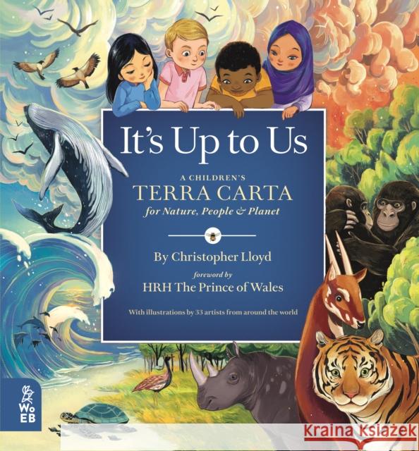 It's Up to Us: A Children's Terra Carta for Nature, People and Planet Christopher Lloyd 9781913750558 What on Earth Publishing Ltd - książka