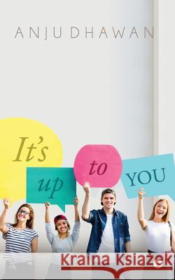 It's Up to You Anju Dhawan 9781644296035 Notion Press, Inc. - książka