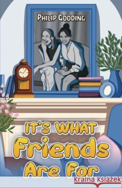 It's What Friends Are For Philip Gooding 9781398458482 Austin Macauley - książka