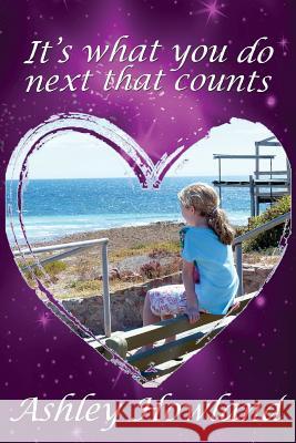 It's What You Do Next That Counts Ashley Howland 9781507864265 Createspace - książka