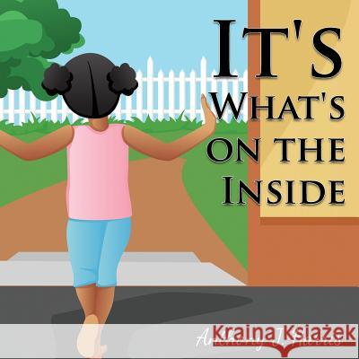 It's What's on the Inside Anthony J. Harris 9780985443771 Tandem Light Press - książka