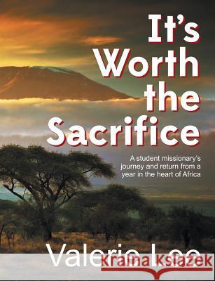 It's Worth the Sacrifice Valerie Lee 9781479603732 Teach Services - książka