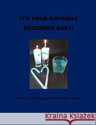 It's Your Birthday December Baby! Tashara Butler 9781542307239 Createspace Independent Publishing Platform - książka