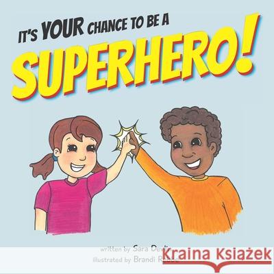 It's YOUR Chance to be a SUPERHERO! Brandi Rebbe Sara Devlin 9781945907470 Nico 11 Publishing & Design - książka