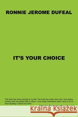 It's Your Choice Ronnie Jerome Dufeal 9781456798390 Authorhouse - książka
