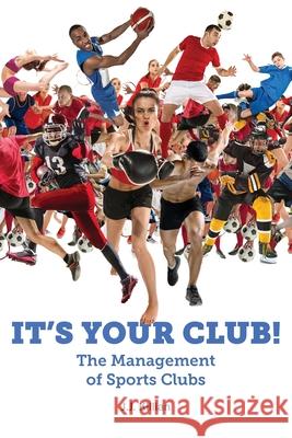 It's Your Club! The Management of Sports Clubs J. J. Killian 9781781195154 Oak Tree Press - książka