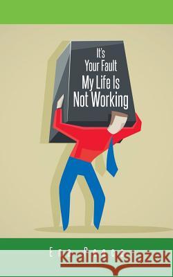 It's Your Fault My Life Is Not Working Ena Peace 9781438919560 Authorhouse - książka