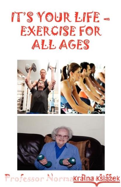 It's Your Life - Exercise for All Ages Ratcliffe, Norman 9781907962639 Cranmore Publications - książka