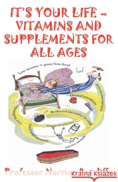 It's Your Life - Vitamins & Supplements for All Ages Ratcliffe, Norman 9781907962615 Cranmore Publications - książka