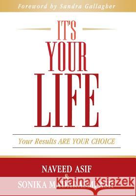 It's Your Life: Your Results ARE YOUR CHOICE Asif, Naveed 9780993684364 Not Avail - książka