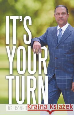 It's Your Turn Dr Ronnie Mitchell 9781480832879 Archway Publishing - książka