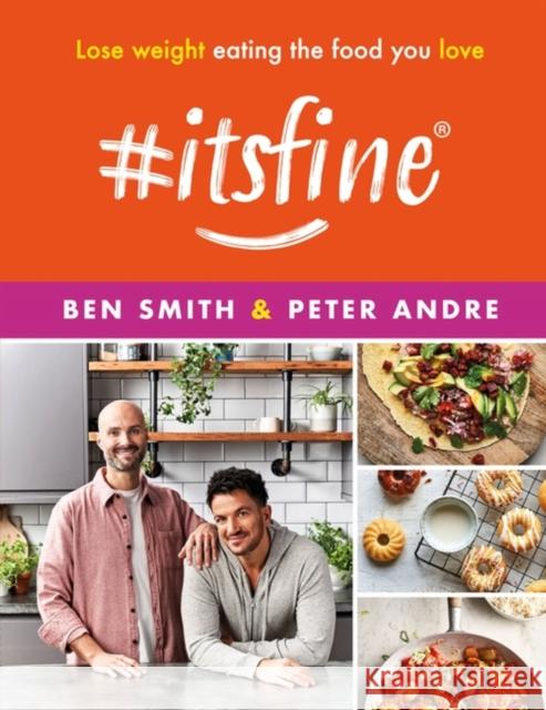 #ItsFine: Lose weight eating the food you love Peter Andre 9781399610117 Orion Publishing Co - książka