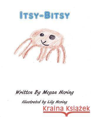 Itsy-Bitsy Megan Hering Lily Hering 9781512064940 Createspace - książka