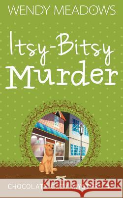 Itsy-Bitsy Murder Wendy Meadows 9781520965086 Independently Published - książka