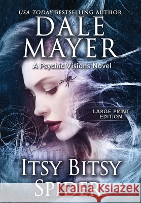 Itsy Bitsy Spider: A Psychic Visions Novel Dale Mayer 9781778865374 Valley Publishing Ltd. - książka