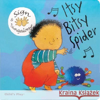 Itsy, Bitsy Spider: American Sign Language Kubler, Annie 9781904550433 Child's Play International - książka