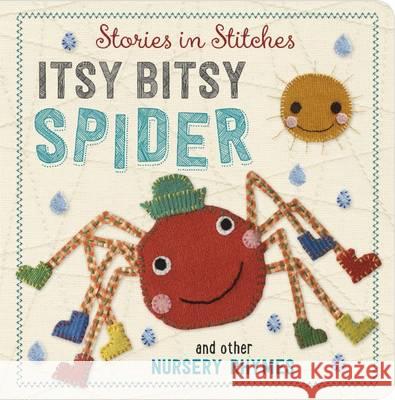 Itsy Bitsy Spider and Other Nursery Rhymes (Stories in Stitches) Dawn Machell 9781785980992 Make Believe Ideas - książka