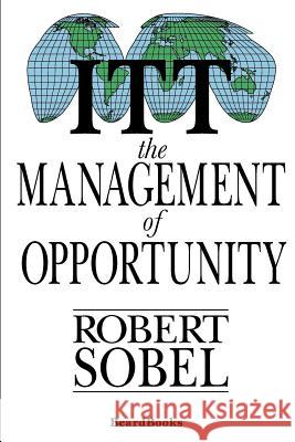 ITT: The Management of Opportunity Sobel, Robert 9781893122444 Beard Books - książka