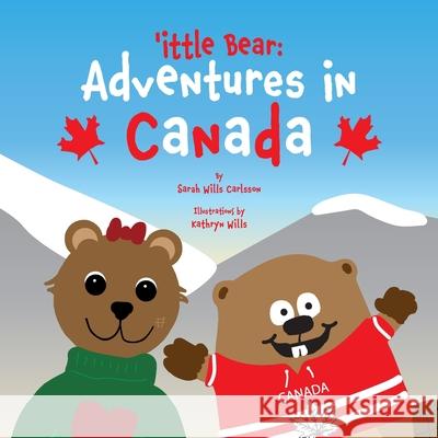 'ittle Bear: Adventures in Canada Sarah Will Katy Wills Valerie Amster 9781962763226 Nspir Learning LLC - książka