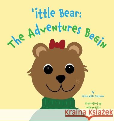 'ittle Bear: The Adventures Begin Sarah Wills Carlsson Katy Wills  9798987437308 Nspir Learning LLC - książka