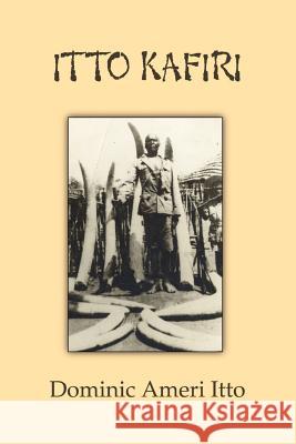 Itto Kafiri Dominic Itto 9781458343444 Lulu.com - książka