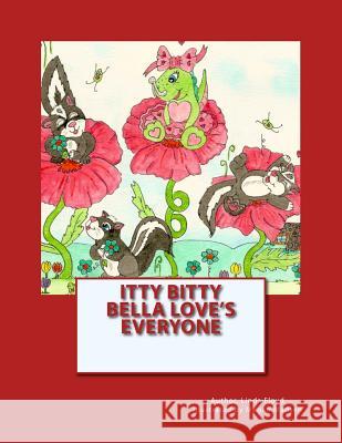 Itty Bitty Bella Loves Everyone: Itty Bitty Bella Linda Floyd Megan Madsen 9780692606100 Itty Bitty Bella - książka